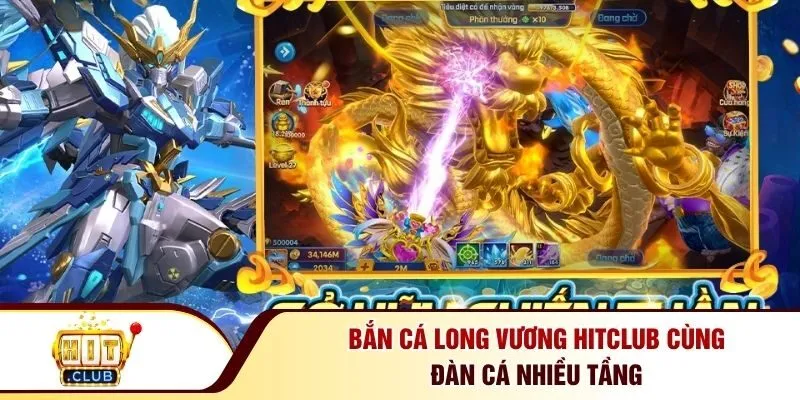 Bắn cá Long Vương Hitclub cùng đàn cá nhiều tầng