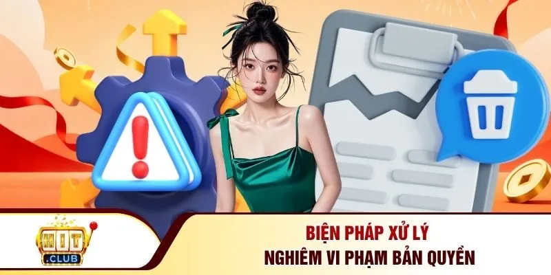 Biện pháp xử lý nghiêm vi phạm bản quyền