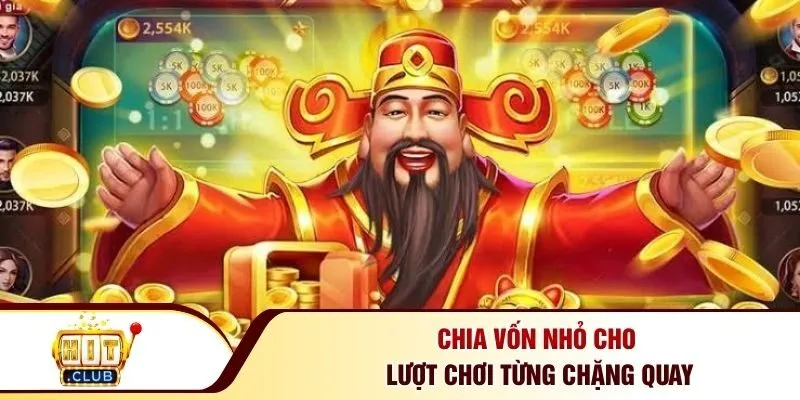 Chia vốn nhỏ cho lượt chơi từng chặng quay