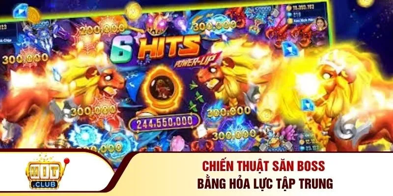 Chiến thuật săn boss bằng hỏa lực tập trung