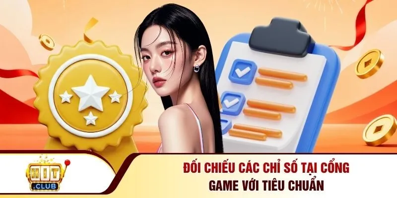 Đối chiếu các chỉ số tại cổng game với tiêu chuẩn