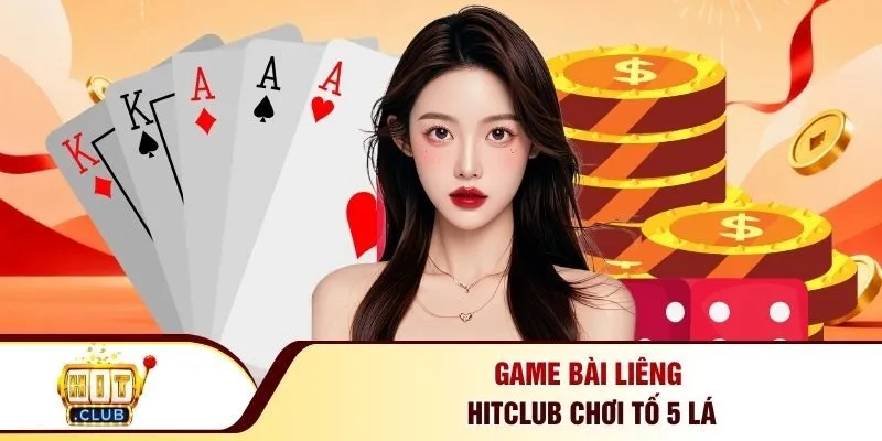 Game bài liêng Hitclub chơi tố 5 lá
