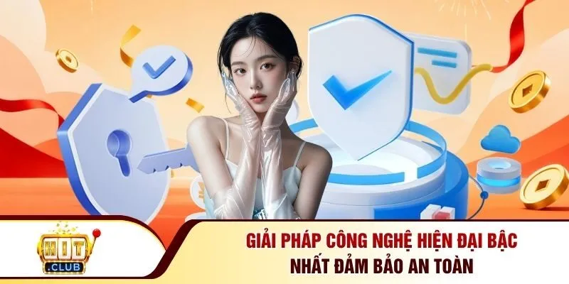 Giải pháp công nghệ hiện đại bậc nhất đảm bảo an toàn
