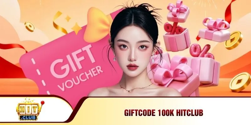 Giftcode 100k Hitclub