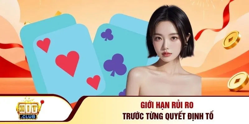 Giới hạn rủi ro trước từng quyết định tố