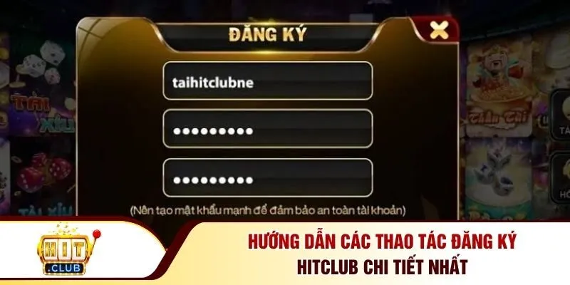 Hướng dẫn các thao tác đăng ký Hitclub chi tiết nhất