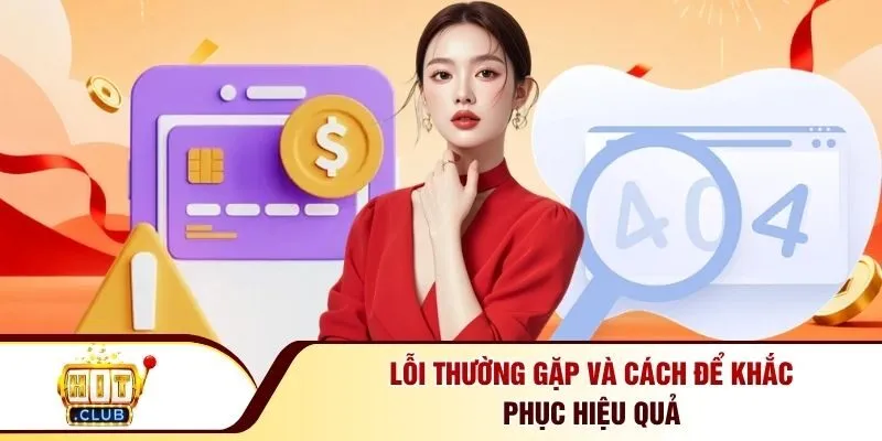Lỗi thường gặp và cách để khắc phục hiệu quả