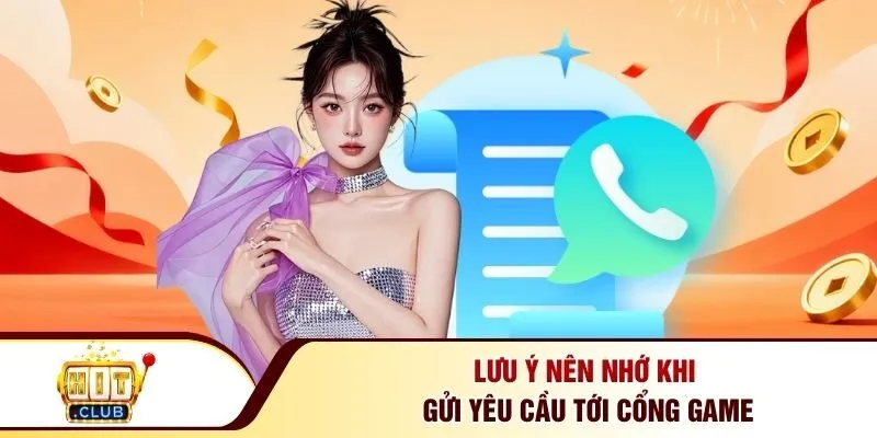 Lưu ý nên nhớ khi gửi yêu cầu tới cổng game