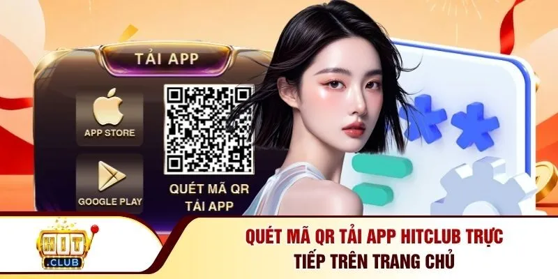 Quét mã QR tải app Hitclub trực tiếp trên trang chủ
