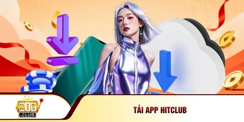 Tải app Hitclub