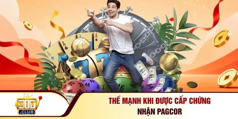 Thế mạnh khi được cấp chứng nhận PAGCOR