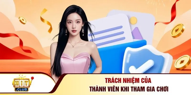 Trách nhiệm của thành viên khi tham gia chơi
