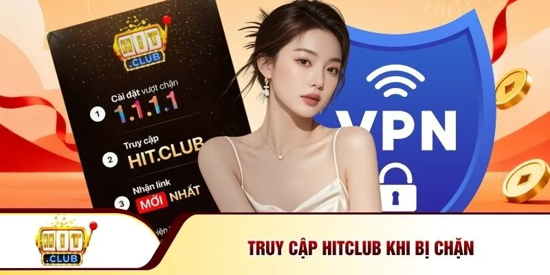 Truy cập Hitclub khi bị chặn
